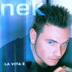 Обложка трека "Nek - La Vita E' (Album Version)"